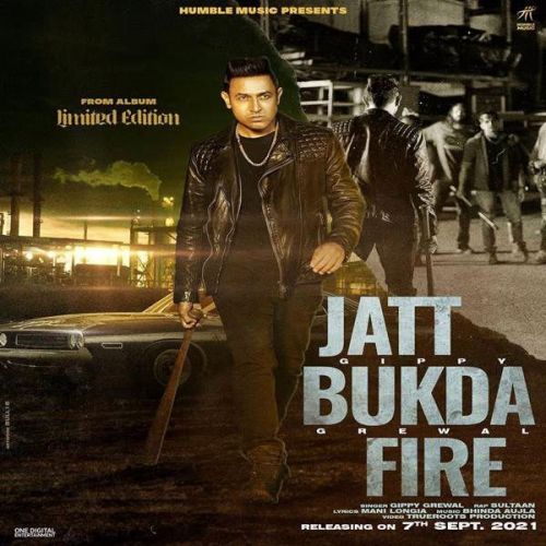 Jatt Bukda Fire Gippy Grewal, Sultaan mp3 song free download, Jatt Bukda Fire Gippy Grewal, Sultaan full album