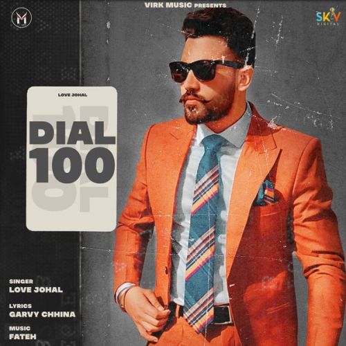 Dial 100 Love Johal mp3 song free download, Dial 100 Love Johal full album