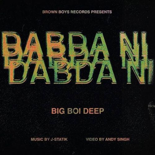 Dabda Ni Big Boi Deep mp3 song free download, Dabda Ni Big Boi Deep full album