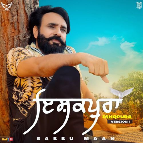 Ishqpura (version 1) Babbu Maan mp3 song free download, Ishqpura (Version 1) Babbu Maan full album