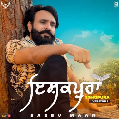 Ishqpura (Full Song) Babbu Maan mp3 song free download, Ishqpura (Full Song) Babbu Maan full album