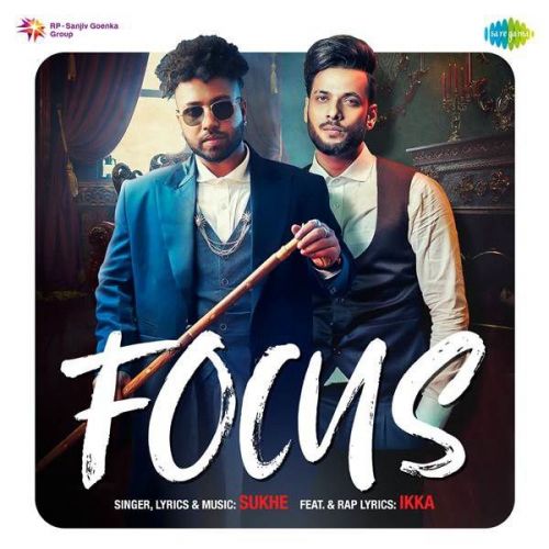Focus Ikka, Sukh-E mp3 song free download, Focus Ikka, Sukh-E full album