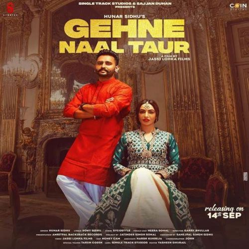 Gehne Naal Taur Hunar Sidhu mp3 song free download, Gehne Naal Taur Hunar Sidhu full album