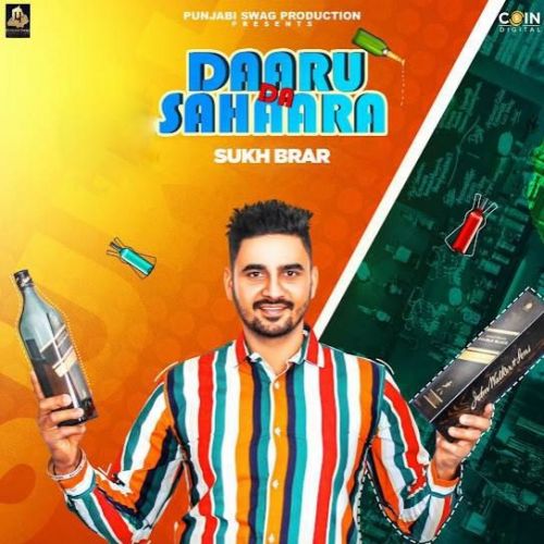 Daaru Da Sahaara Sukh Brar mp3 song free download, Daaru Da Sahaara Sukh Brar full album