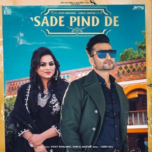 Sade Pind De Gurlez Akhtar, Vicky Dhaliwal mp3 song free download, Sade Pind De Gurlez Akhtar, Vicky Dhaliwal full album
