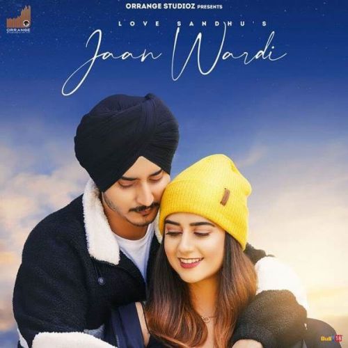 Jaan Wardi Love Sandhu mp3 song free download, Jaan Wardi Love Sandhu full album