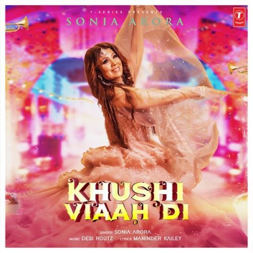 Khushi Viaah Di Sonia Arora mp3 song free download, Khushi Viaah Di Sonia Arora full album