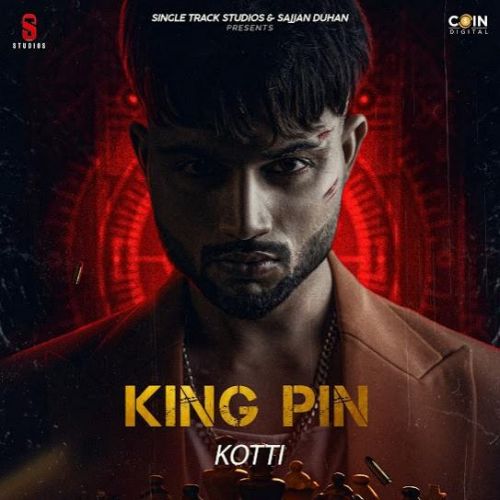 40 Munde Kotti mp3 song free download, King Pin (EP) Kotti full album