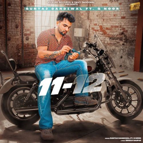 11 - 12 Guntaj Dandiwal, G Noor mp3 song free download, 11 - 12 Guntaj Dandiwal, G Noor full album