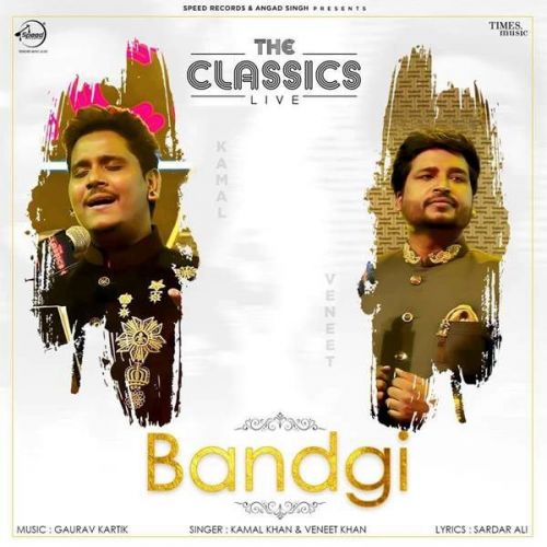 Bandgi (Live) Kamal Khan, Vaneet Khan mp3 song free download, Bandgi (Live) Kamal Khan, Vaneet Khan full album