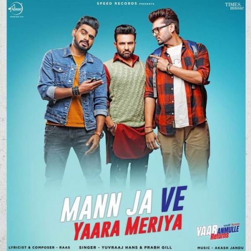 Mann Ja Ve Yaara Meriya Prabh Gill, Yuvraaj Hans mp3 song free download, Mann Ja Ve Yaara Meriya Prabh Gill, Yuvraaj Hans full album