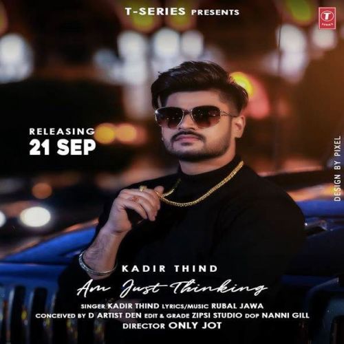 Am Just Thinking Kadir Thind mp3 song free download, Am Just Thinking Kadir Thind full album