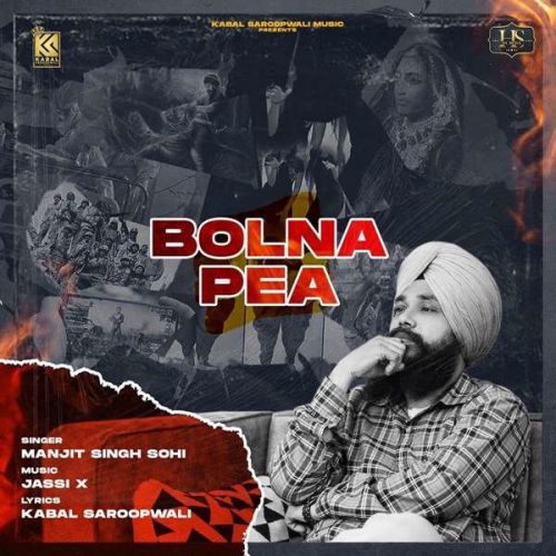 Bolna Pea Manjit Singh Sohi mp3 song free download, Bolna Pea Manjit Singh Sohi full album