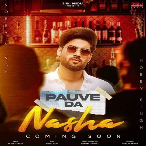 Pauve Da Nasha Nobby Singh mp3 song free download, Pauve Da Nasha Nobby Singh full album