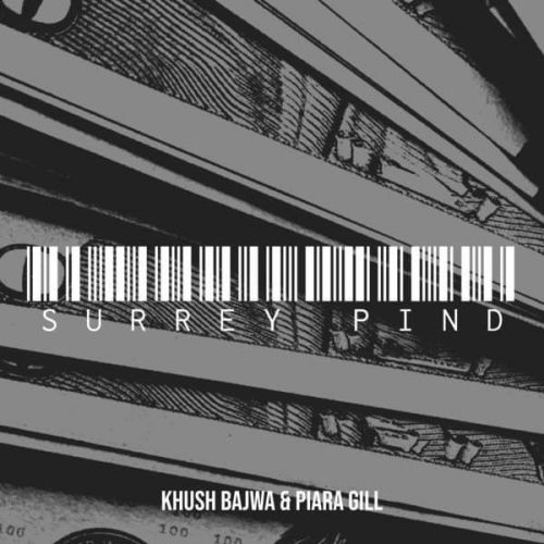 Surrey Pind Piara Gill, Khush Bajwa mp3 song free download, Surrey Pind Piara Gill, Khush Bajwa full album