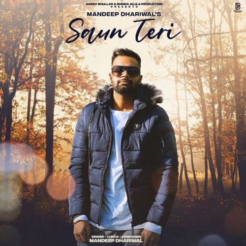 Saun Teri Mandeep Dhariwal mp3 song free download, Saun Teri Mandeep Dhariwal full album