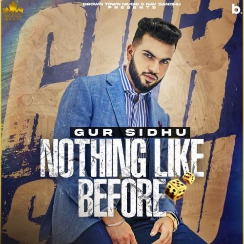 Habibi Gur Sidhu mp3 song free download, Nothing Like Before Gur Sidhu full album