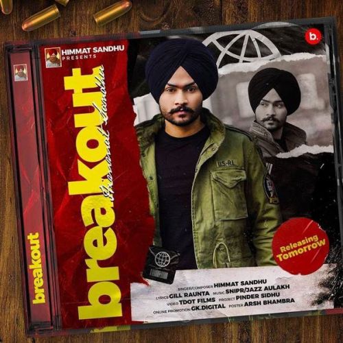 Break Out Himmat Sandhu mp3 song free download, Break Out Himmat Sandhu full album