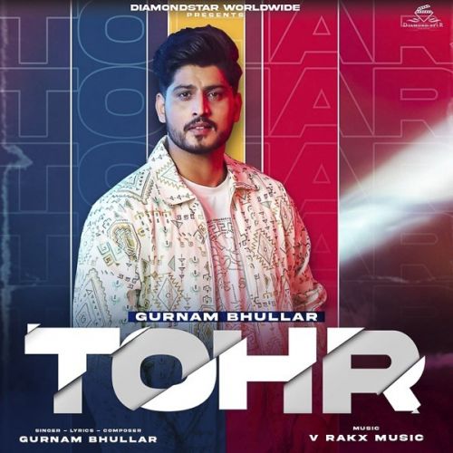 Tohr Gurnam Bhullar mp3 song free download, Tohr Gurnam Bhullar full album