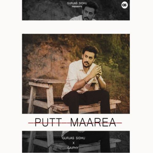 Putt Maarea Gurjas Sidhu mp3 song free download, Putt Maarea Gurjas Sidhu full album