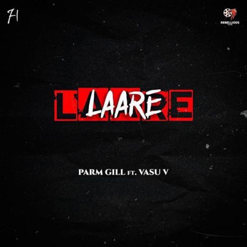 Laare Parm Gill, Vasu V mp3 song free download, Laare Parm Gill, Vasu V full album