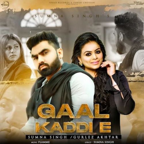 Gaal Kaddi E Gurlez Akhtar, Sumna Singh mp3 song free download, Gaal Kaddi E Gurlez Akhtar, Sumna Singh full album