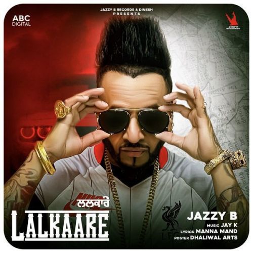 Lalkaare Jazzy B mp3 song free download, Lalkaare Jazzy B full album