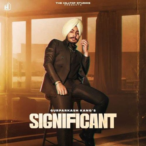 Significant Gurparkash mp3 song free download, Significant Gurparkash full album