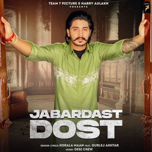 Jabardast Dost Gurlej Akhtar, Korala Maan mp3 song free download, Jabardast Dost Gurlej Akhtar, Korala Maan full album