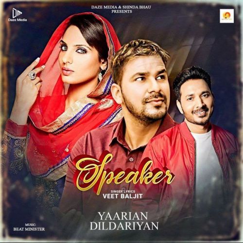 Speaker (From Yaarian Dildariyan) Veet Baljit mp3 song free download, Speaker (From Yaarian Dildariyan) Veet Baljit full album