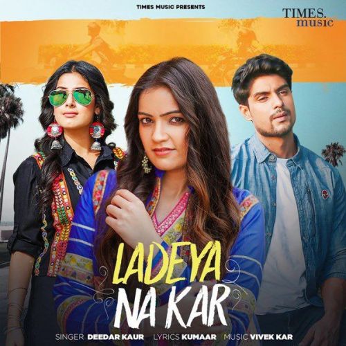 Ladeya Na Kar Deedar Kaur mp3 song free download, Ladeya Na Kar Deedar Kaur full album