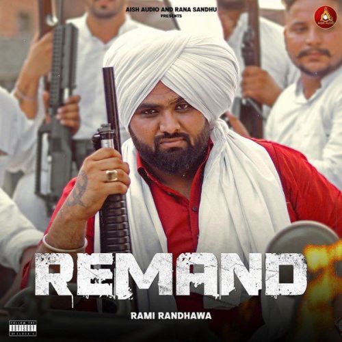 Remand Rami Randhawa mp3 song free download, Remand Rami Randhawa full album