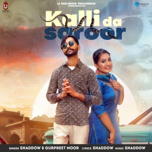 Kalli Da Saroor Shaddow, Gurpreet Moor mp3 song free download, Kalli Da Saroor Shaddow, Gurpreet Moor full album