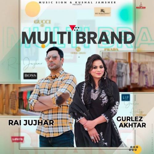 Multi Brand Rai Jujhar, Gurlez Akhtar mp3 song free download, Multi Brand Rai Jujhar, Gurlez Akhtar full album