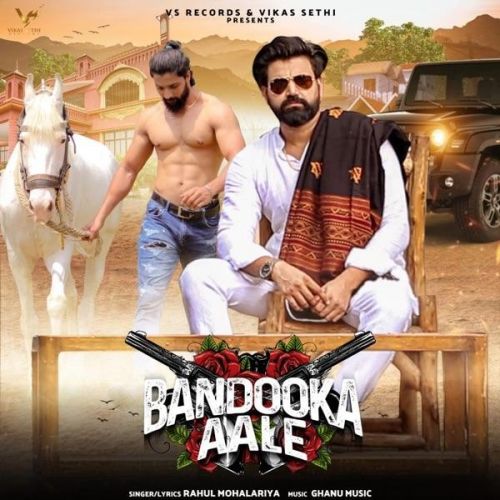 Bandooka Aale Rahul Mohalariya mp3 song free download, Bandooka Aale Rahul Mohalariya full album