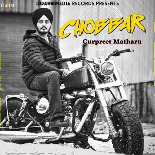 Chobbar Gurpreet Matharu mp3 song free download, Chobbar Gurpreet Matharu full album