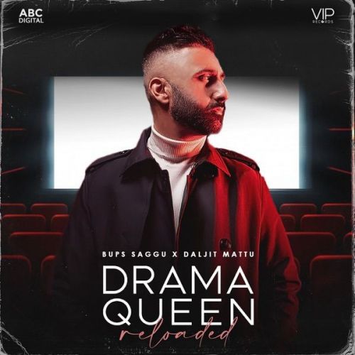 Drama Queen Reloaded Daljit Mattu mp3 song free download, Drama Queen Reloaded Daljit Mattu full album