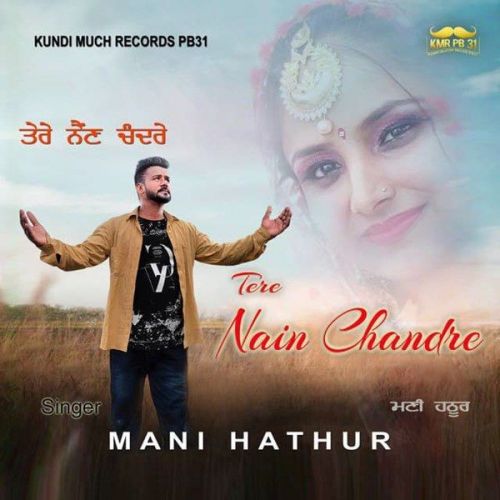 Tere Nain Chandre Mani Hathur mp3 song free download, Tere Nain Chandre Mani Hathur full album