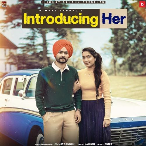 Introducing Her Himmat Sandhu mp3 song free download, Introducing Her Himmat Sandhu full album