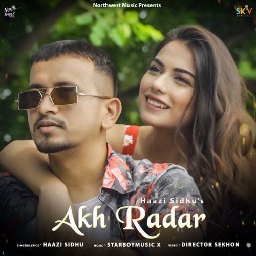 Akh Radar Haazi Sidhu mp3 song free download, Akh Radar Haazi Sidhu full album