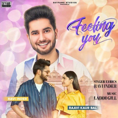 Feeling You Ravi Inder mp3 song free download, Feeling You Ravi Inder full album