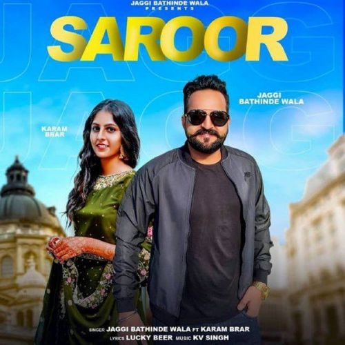 Saroor Jaggi Bathinde Wala, Karam Brar mp3 song free download, Saroor Jaggi Bathinde Wala, Karam Brar full album