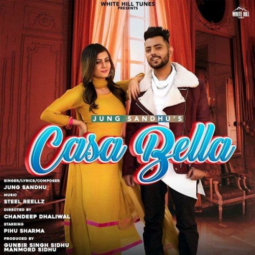 Casa Bella Jung Sandhu mp3 song free download, Casa Bella Jung Sandhu full album