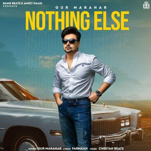 Nothing Else Gur Marahar mp3 song free download, Nothing Else Gur Marahar full album