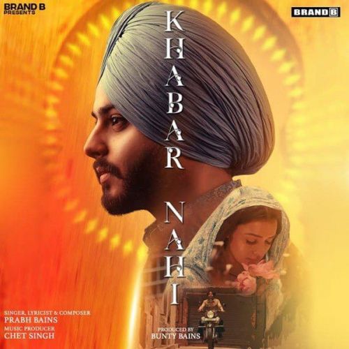 Khabar Nahi Prabh Bains mp3 song free download, Khabar Nahi Prabh Bains full album