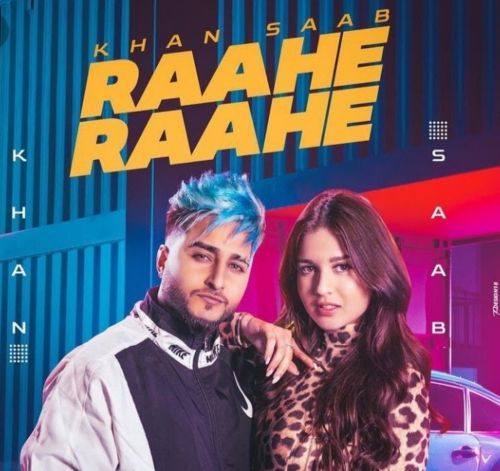 Raahe Raahe Khan Saab mp3 song free download, Raahe Raahe Khan Saab full album