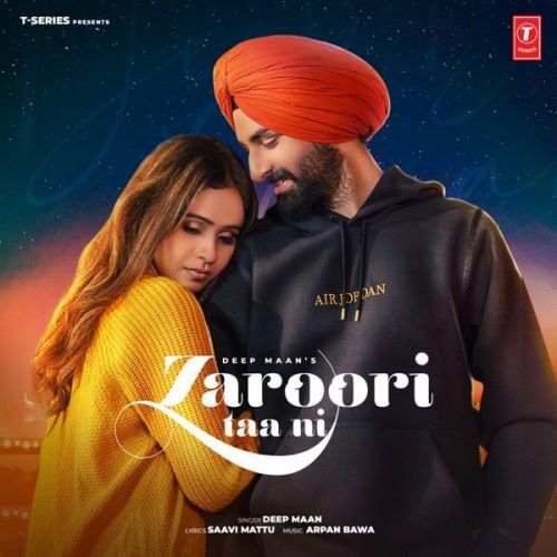 Zaroori Taa Ni Deep Maan mp3 song free download, Zaroori Taa Ni Deep Maan full album