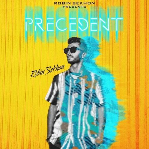 24 Karat Robin Sekhon mp3 song free download, Precedent Robin Sekhon full album