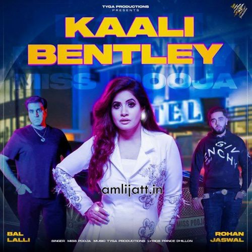 Kaali Bentley Miss Pooja mp3 song free download, Kaali Bentley Miss Pooja full album