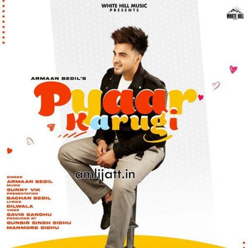 Pyaar Karugi Armaan Bedil mp3 song free download, Pyaar Karugi Armaan Bedil full album